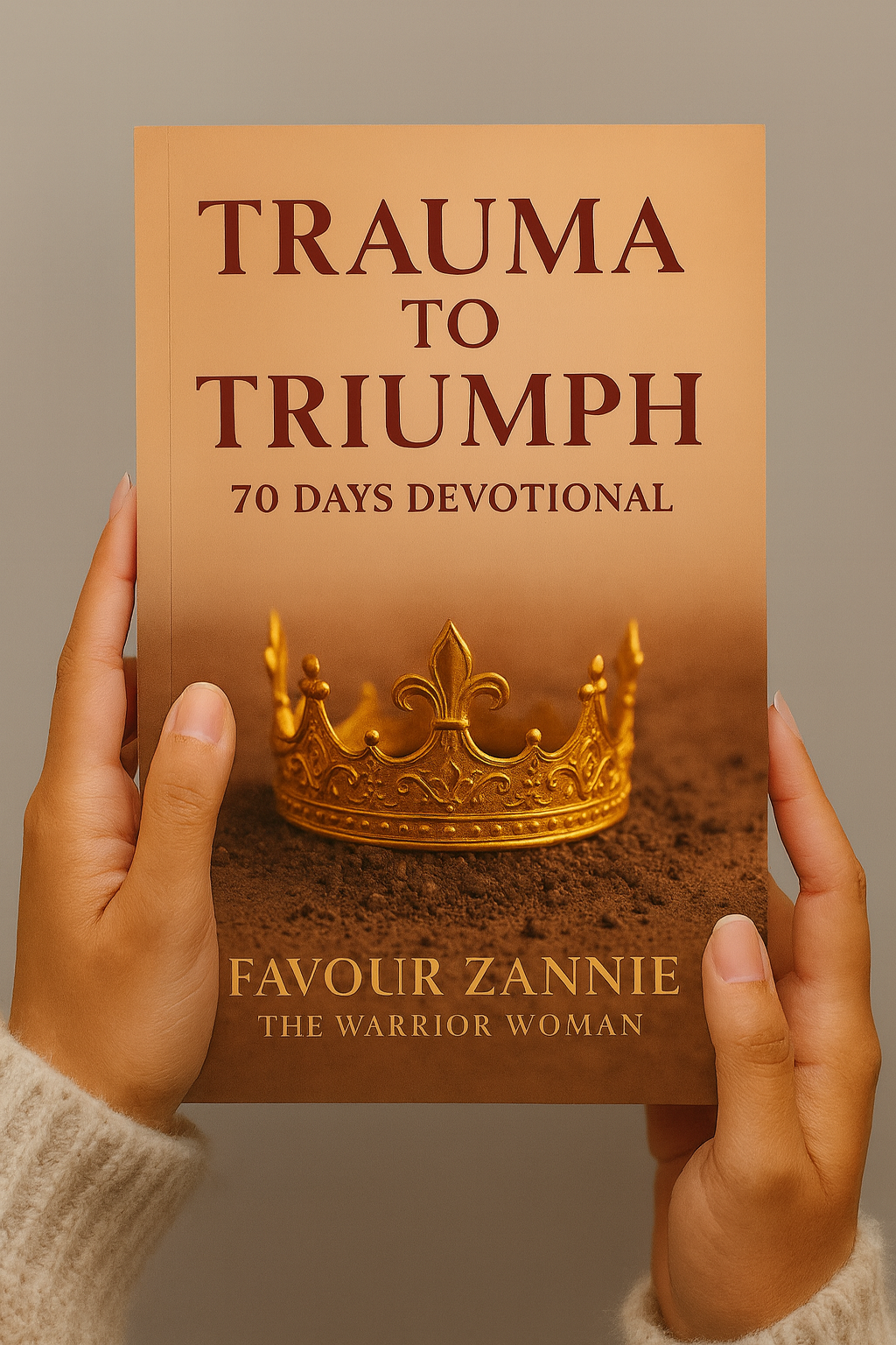 TRAUMA TO TRIUMPH 70 DAY DEVOTIONAL