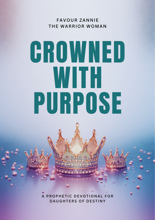 CROWNED WITH PURPOSE